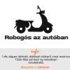 Robogós az autóban matrica 1