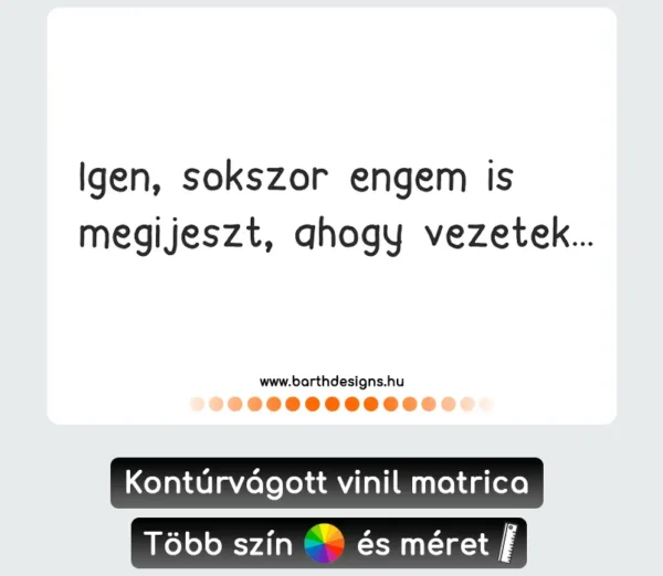 igen, sokszor engem is megijeszt vicces autó matrica