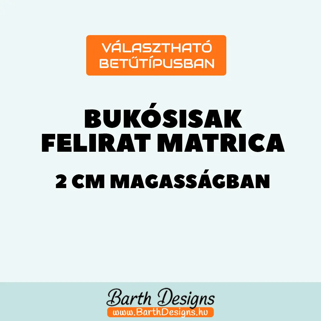 Felirat matrica bukósisakra - 2 cm magasságban
