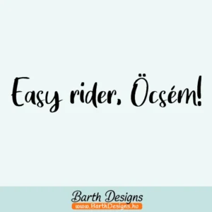 Easy rider, Öcsém vicces autó matrica 01