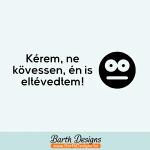 Kérem ne kövessen, én is eltévedtem vicces autó matrica 01