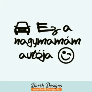 ez a nagymamám autója vicves autómatrica 01