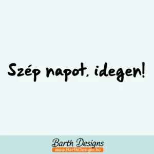 szép napot idegen vicces autó matrica 01