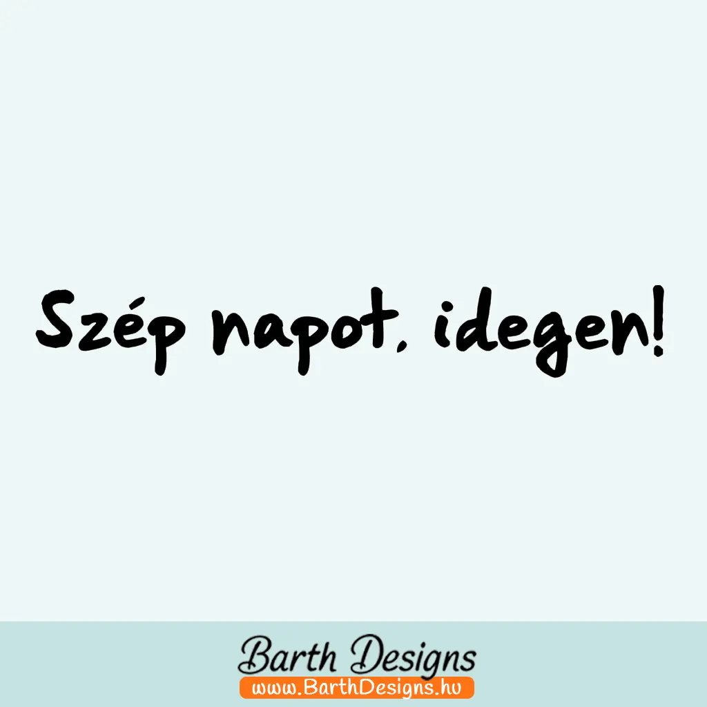 szép napot idegen vicces autó matrica 01